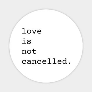 Love Is Not Cancelled Cute and Funny Valentine's Day Gift Magnet